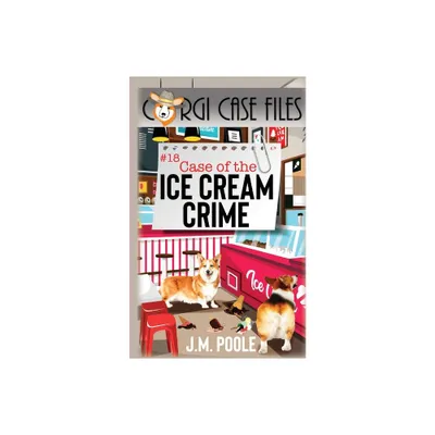 Case of the Ice Cream Crime - (Corgi Case Files) by Jeffrey Poole (Paperback)