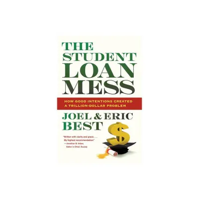 The Student Loan Mess - by Joel Best & Eric Best (Hardcover)