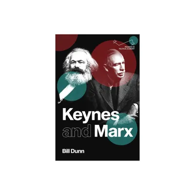 Keynes and Marx - (Progress in Political Economy) by Bill Dunn (Paperback)