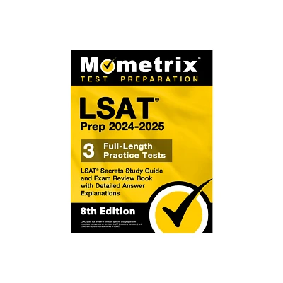 LSAT Prep 2024-2025 - 3 Full-Length Practice Tests, LSAT Secrets Study Guide and Exam Review Book with Detailed Answer Explanations - (Paperback)