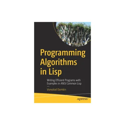 Programming Algorithms in LISP - by Vsevolod Domkin (Paperback)