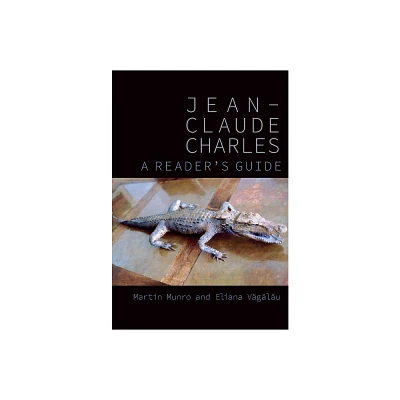 Jean-Claude Charles: A Readers Guide - (Contemporary French and Francophone Cultures) by Martin Munro & Eliana V & g & l & u