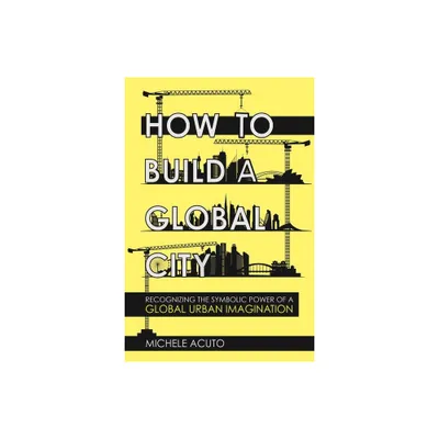 How to Build a Global City