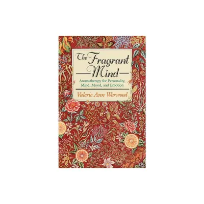 The Fragrant Mind - by Valerie Ann Worwood (Paperback)