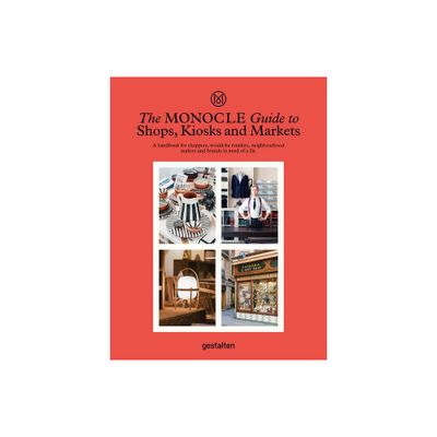 The Monocle Guide to Shops, Kiosks and Markets - (Hardcover)