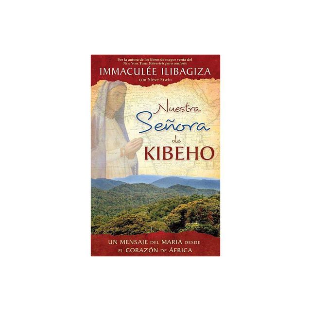 Nuestra Senora de Kibeho - by Immaculee Ilibagiza (Paperback)