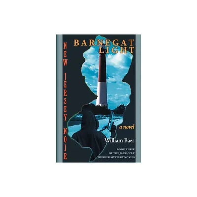 New Jersey Noir - Barnegat Light - (Jack Colt Murder Mystery Novels) by William Baer (Paperback)