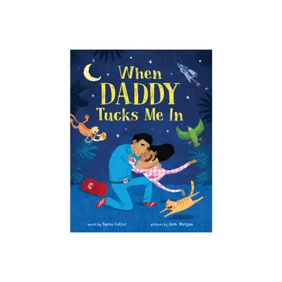 When Daddy Tucks Me in - by Sacha Cotter (Hardcover)