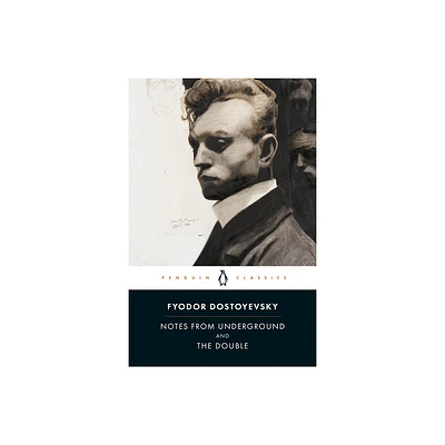 Notes from Underground and the Double - (Penguin Classics) by Fyodor Dostoyevsky (Paperback)