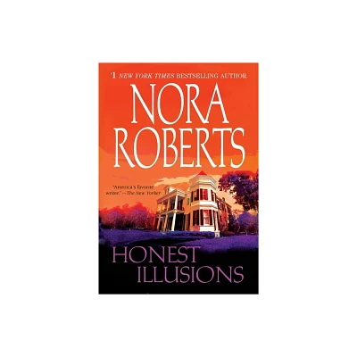 Honest Illusions - by Nora Roberts (Paperback)