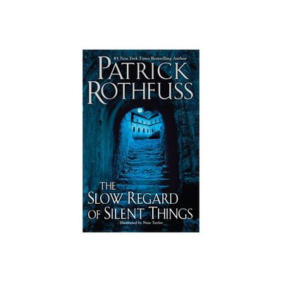 The Slow Regard of Silent Things: A Kingkiller Chronicle Novella (Hardcover) by Patrick Rothfuss