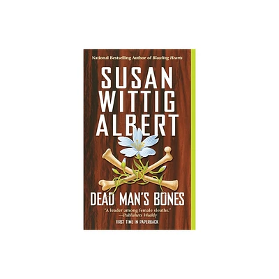 Dead Mans Bones - (China Bayles Mystery) by Susan Wittig Albert (Paperback)