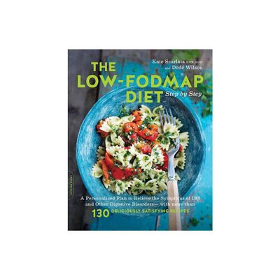 The Low-Fodmap Diet Step by Step - by Kate Scarlata & Dede Wilson (Paperback)