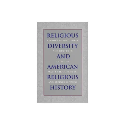 Religious Diversity and American Religious History - by Walter Conser (Hardcover)