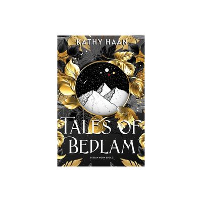 Tales of Bedlam - by Kathy Haan (Paperback)