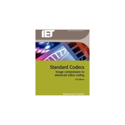 Standard Codecs - (Telecommunications) 3rd Edition by Mohammed Ghanbari (Hardcover)