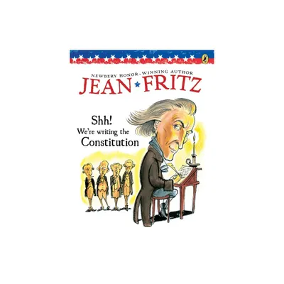 Shh! Were Writing the Constitution - by Jean Fritz (Paperback)