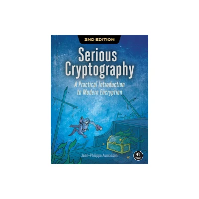 Serious Cryptography, 2nd Edition - by Jean-Philippe Aumasson (Paperback)