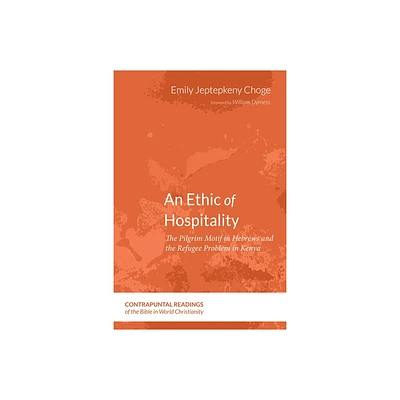 An Ethic of Hospitality - (Contrapuntal Readings of the Bible in World Christianity) by Emily Jeptepkeny Choge (Paperback)