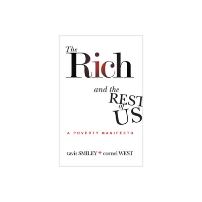 The Rich And The Rest Of Us - 2nd Edition by Tavis Smiley & Cornel West (Paperback)