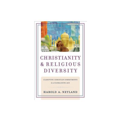 Christianity and Religious Diversity - by Harold A Netland (Paperback)