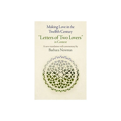 Making Love in the Twelfth Century - (Middle Ages) by Barbara Newman (Paperback)