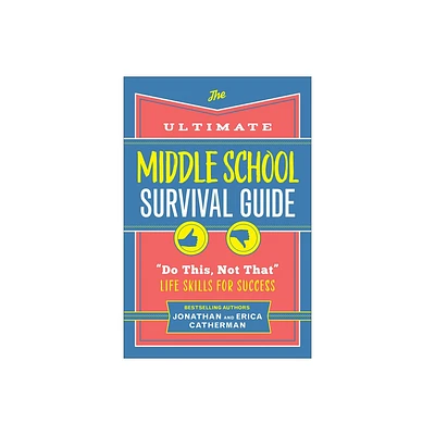 Ultimate Middle School Survival Guide - by Jonathan Catherman & Erica Catherman (Hardcover)