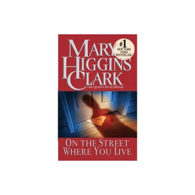 On the Street Where You Live - by Mary Higgins Clark (Paperback)