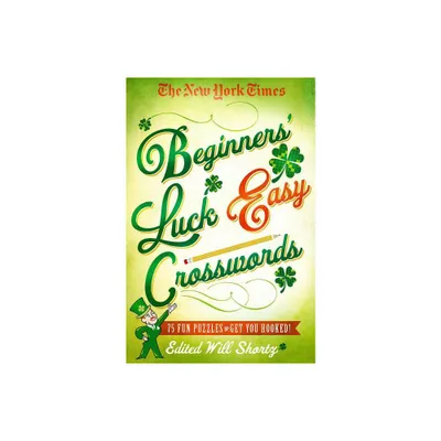 New York Times Beginners Luck Easy Crosswords - (New York Times Crossword Puzzles) (Paperback)