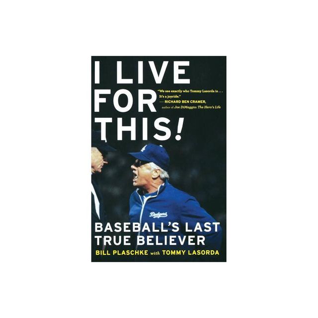 I Live for This - by Bill Plaschke (Paperback)