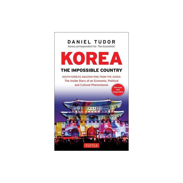 Korea: The Impossible Country - by Daniel Tudor (Paperback)