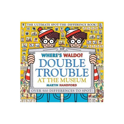 Wheres Waldo? Double Trouble at the Museum: The Ultimate Spot-The-Difference Book! - by Martin Handford (Paperback)