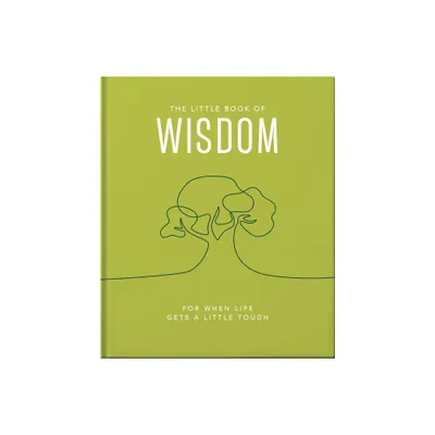 The Little Book of Wisdom - by Orange Hippo! (Hardcover)