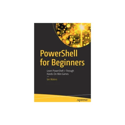 Powershell for Beginners - by Ian Waters (Paperback)