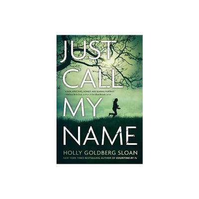 Just Call My Name - by Holly Goldberg Sloan (Paperback)