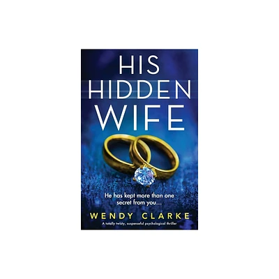 His Hidden Wife - by Wendy Clarke (Paperback)