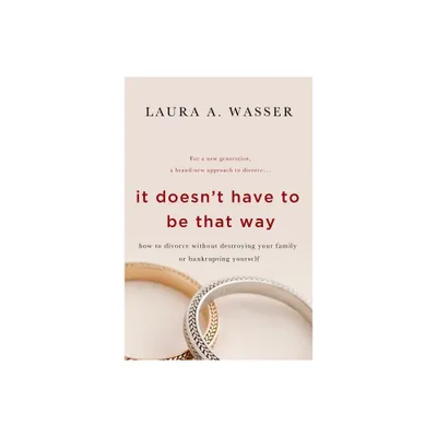 It Doesnt Have to Be That Way - by Laura A Wasser (Paperback)