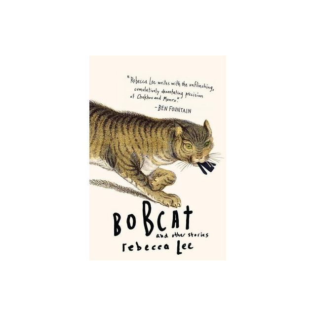 Bobcat & Other Stories - by Rebecca Lee (Paperback)