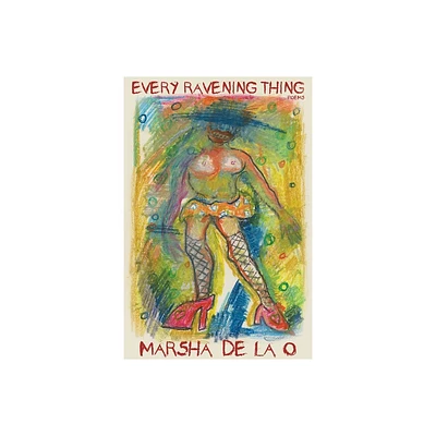 Every Ravening Thing - (Pitt Poetry) by Marsha de la O (Paperback)