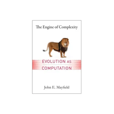 The Engine of Complexity - by John Mayfield (Hardcover)