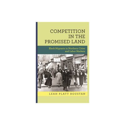 Competition in the Promised Land - (National Bureau of Economic Research Publications) by Leah Platt Boustan (Paperback)