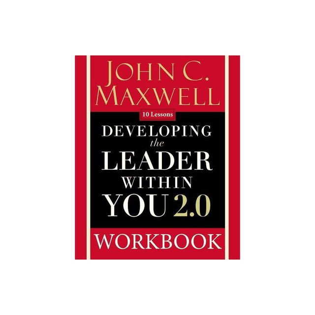 Developing the Leader Within You 2.0 Workbook - 25th Edition by John C Maxwell (Paperback)