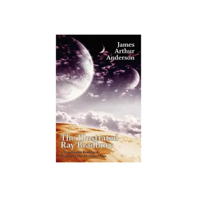 The Illustrated Ray Bradbury - by James Arthur Anderson (Paperback)