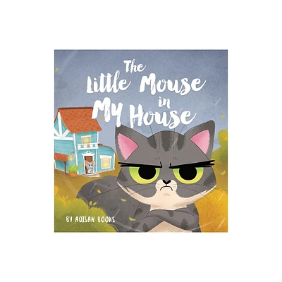 The Little Mouse in My House - by Adisan Books (Hardcover)