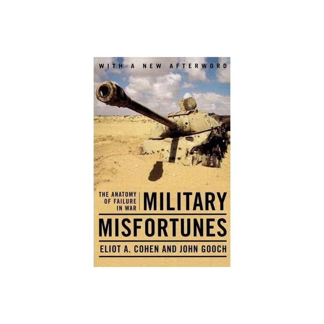 Military Misfortunes - Annotated by Eliot a Cohen & John Gooch (Paperback)