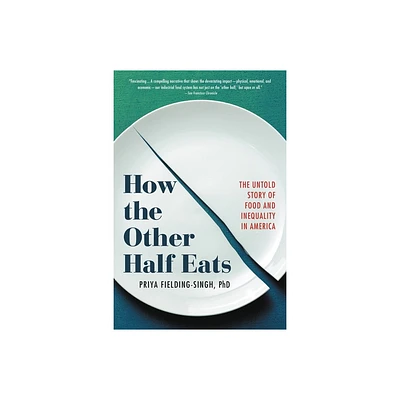 How the Other Half Eats - by Priya Fielding-Singh (Paperback)