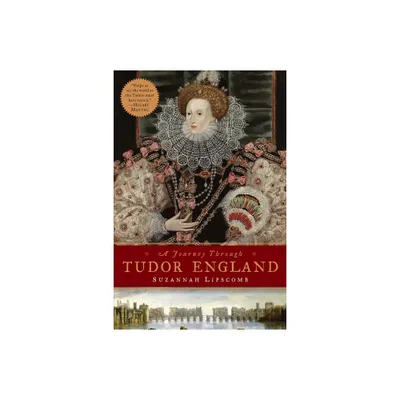 Journey Through Tudor England - by Suzannah Lipscomb (Paperback)