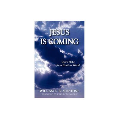 Jesus Is Coming - by William E Blackstone (Paperback)