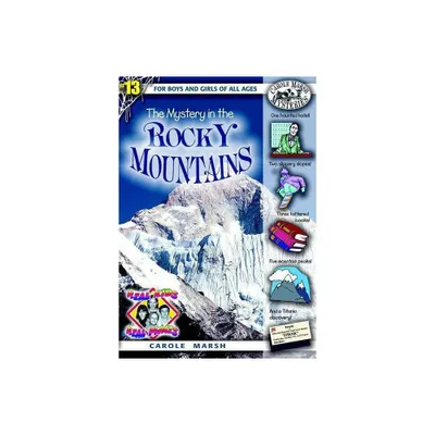 The Mystery in the Rocky Mountains - (Real Kids! Real Places! (Paperback)) by Carole Marsh (Paperback)