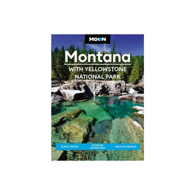 Moon Montana: With Yellowstone National Park - (Travel Guide) 2nd Edition by Carter G Walker (Paperback)